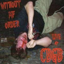 Without MF Order : Without MF Order Live @ CBGB 2006